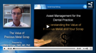Asset Management for the Dental Practice: Understanding the Value of Precious Metal and Your Scrap Webinar Thumbnail