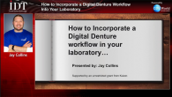 How to Incorporate a Digital Denture Workflow Into Your Laboratory Webinar Thumbnail